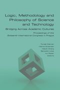 Logic, Methodology and Philosophy of Science and Technology. Bridging Across Academic Cultures. Proceedings of the Sixteenth International Congress in (en Inglés)
