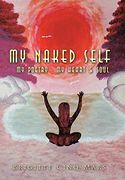 My Naked Self: My Poetry: My Heart & Soul