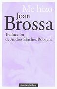 ME HIZO JOAN BROSSA