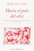 Hacia el país del aire: XXXI Premio de poesía Ciutat de València «Vicente Gaos» (Poesía Hiperión)