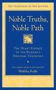 Noble Truths, Noble Path: The Heart Essence of the Buddha's Original Teachings (The Teachings of the Buddha) (en Inglés)