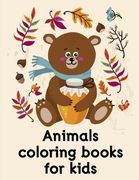 Animals coloring books for kids: Easy and Funny Animal Images (en Inglés)