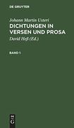 Dichtungen in Versen und Prosa: Nebst Einer Lebensbeschreibung des Verfassers (en Alemán)