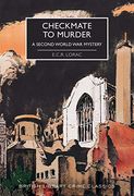 Checkmate to Murder: A Second World war Mystery (British Library Crime Classics) (en Inglés)