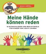 Meine Hände Können Reden: 16 Mitmachlieder und Begleitspiele für Kinder von 3 bis 9 Jahren (en Alemán)