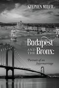 Budapest and the Bronx: Portrait of an Intermarriage (en Inglés)