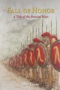 Fall of Honor: A Tale of the Persian Wars (en Inglés)