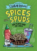 Andy Warner's Oddball Histories: Spices and Spuds: How Plants Made Our World