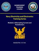 Navy Electricity and Electronics Training Series: Module 2-Alternating Current and Transformers - NAVEDTRA 14174A
