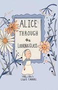 Alice Through the Looking Glass (Wordsworth Collector's Editions)