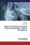 Betel Nut Chewing in South Asian Community - Risks & Perceptions