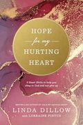 Hope for my Hurting Heart: Eight Heart Skills to Help you Cling to god and not Give up (en Inglés)