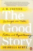 The Good Story: Exchanges on Truth, Fiction and Psychotherapy