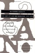 on feminine sexuality the limits of love and knowledge,encore 1972-1973