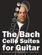 The Bach Cello Suites for Guitar: In Standard Notation and Tablature: 1 (Bach for Guitar) (en Inglés)