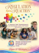 Regulation Before Reaction™. A Mind Spa™ Experience for Grounding, Emotional Regulation, and Family Restoration (en Inglés)