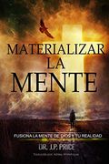 Materialisiere den Geist - Verbinde Gottes Plan und Deine Realit? T (en Alemán)