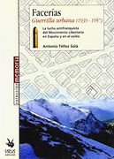 Facermas. Guerrilla Urbana (1939-1957): La Lucha Antifranquista del Movimiento Libertario En Espa& Ntilde; A Y En El Exilio