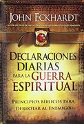 Declaraciones Diarias Para la Guerra Espiritual: Principios Bíblicos Para Derrotar al Enemigo