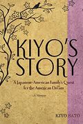 Kiyo's Story: A Japanese-American Family's Quest for the American Dream (en Inglés)