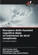 Recupero Delle Funzioni Cognitive Dopo Un'astinenza da Alcol Complicata: Uno Studio Prospettico (en Italiano)