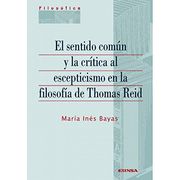 El Sentido Común y la Crítica al Escepticismo en la Filosofía de Thomas Reid (in Spanish)