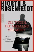 Die Toten, die Niemand Vermisst: Ein Fall für Sebastian Bergman (in German)