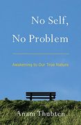 No Self, no Problem: Awakening to our True Nature (en Inglés)