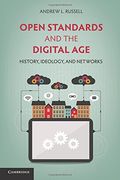 Open Standards and the Digital Age: History, Ideology, and Networks (Cambridge Studies in the Emergence of Global Enterprise) (en Inglés)