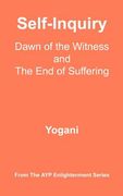 self-inquiry - dawn of the witness and the end of suffering (en Inglés)