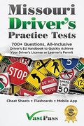 Missouri Driver'S Practice Tests: 700+ Questions, All-Inclusive Driver'S ed Handbook to Quickly Achieve Your Driver'S License or Learner'S Permit (Cheat Sheets + Digital Flashcards + Mobile App) (en Inglés)
