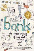 Bonk: The Curious Coupling of sex and Science 