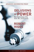 Delusions of Power: New Explorations of the State, War, and Economy (en Inglés)