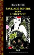 Saudade Sombre pour le Roi Cache: Une enquete des chroniques vampiriques (in French)