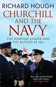 Churchill and the Navy: The Wartime Leader and the Battles at sea (en Inglés)