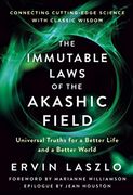 Immutable Laws of the Akashic Field: Universal Truths for a Better Life and a Better World (en Inglés)