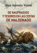 De naufragios y tesoros en las costas de Maldonado
