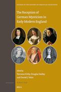 The Reception of German Mysticism in Early Modern England (Studies in the History of Christian Traditions) (en Inglés)
