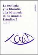 Teologia Y La Filosofia A La Busqueda De Su Unidad