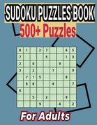 Sudoku Puzzles Book 500+ Puzzles for Adults: Easy to Medium Puzzles with Answers (en Inglés)