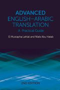 Advanced English-Arabic Translation: A Practical Guide (en Inglés)