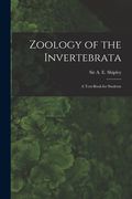 Zoology of the Invertebrata: a Text-book for Students (en Inglés)