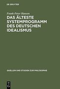 Das Alteste Systemprogramm Des Deutschen Idealismus (Quellen Und Studien Zur Philosophie)