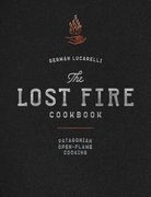 The Lost Fire Cookbook: Patagonian Open-Flame Cooking (en Inglés)