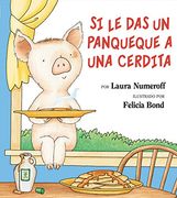 If you Give a pig a Pancake (Spanish Edition): Si le das un Panqueque a una Cerdita