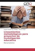 Lineamientos metodológicos para proyectos de investigación educativa: Manual práctico