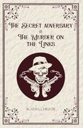 The Secret Adversary & the Murder on the Links (en Inglés)