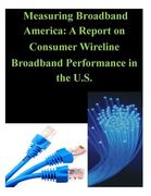 Measuring Broadband America: A Report on Consumer Wireline Broadband Performance in the U.S. (en Inglés)