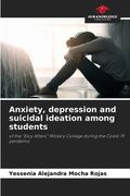 Anxiety, depression and suicidal ideation among students (en Inglés)
