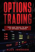 Options Trading: Tips and Tricks to Win at Options Trading (en Inglés)